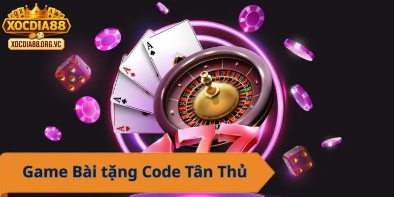 Giới thiệu về chương trình game bài tặng code tân thủ tại xocdia88 