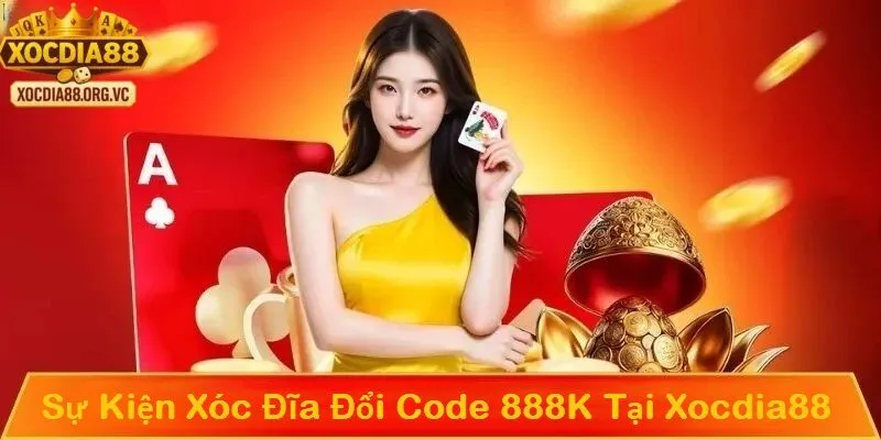 Giới thiệu về sự kiện xóc đĩa đổi code 888k tại xocdia88 